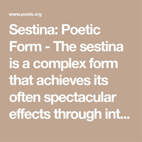 Sestina: Poetic Form - The sestina is a complex form that achieves its often spectacular effects ...