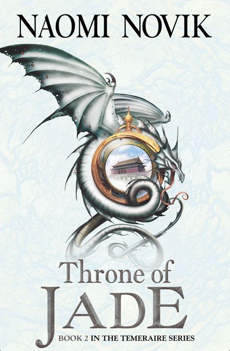 The Temeraire Series - Throne of Jade (The Temeraire Series, Book 2) - HarperReach