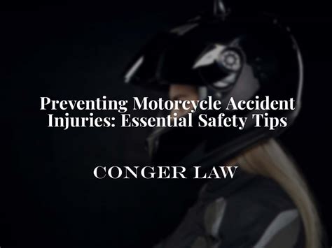 Preventing Motorcycle Accident Injuries: Essential Safety Tips - Conger ...