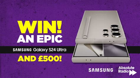 Win a Samsung Galaxy S24 Ultra and £500!