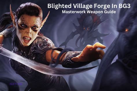 Blighted Village Forge In BG3: Masterwork Weapon Guide - The Nature Hero