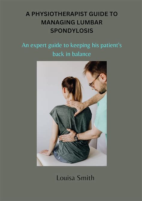 A PHYSIOTHERAPIST GUIDE TO MANAGING LUMBAR SPONDYLOSIS: An expert guide ...