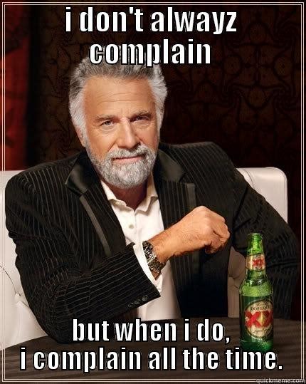 complainer. cuz i'm not funny enuf. - quickmeme