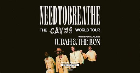 NEEDTOBREATHE: THE CAVES WORLD TOUR with Judah & The Lion, Gas South ...