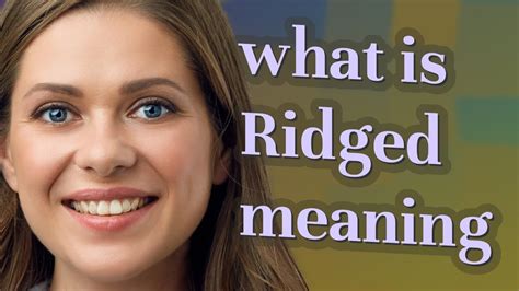 Ridged | meaning of Ridged - YouTube