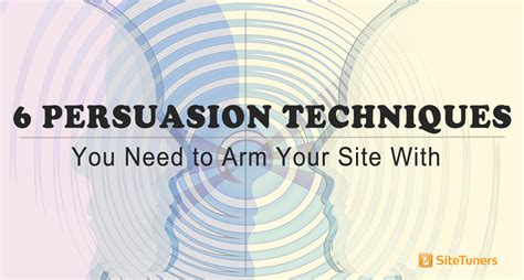 6 Persuasion Techniques You Need to Arm Your Site With - SiteTuners