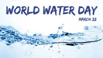 March 22: Commemorating World Water Day