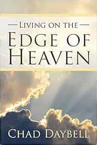 Living on the Edge of Heaven: Chad Daybell: 9781944657017: Amazon.com: Books