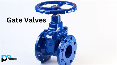 6 Types of Gate Valves and Their Uses