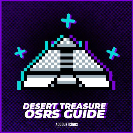 Desert Treasure: OSRS Guide – Account Kings