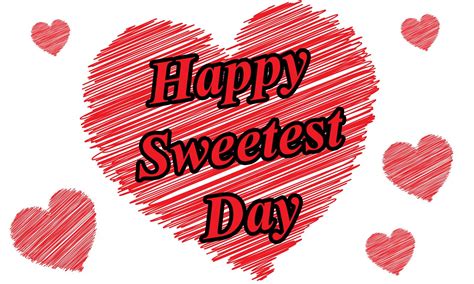 Happy Sweetest Day Wishes Quotes, Sayings & Slogans 2018