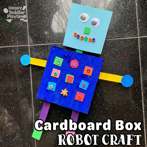 Easy Cardboard Box Robot Craft for Kids - Happy Toddler Playtime