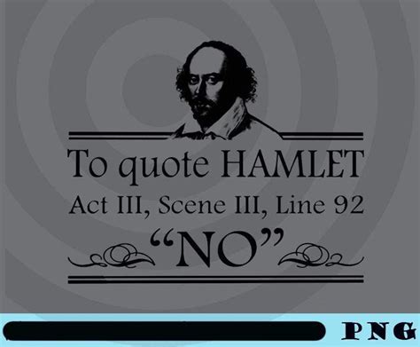 To Quote Hamlet, Act III, Scene III, Line 92, "No", Shakespeare, Liter – Layered Svg