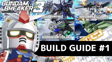 [PS4] Gundam Breaker 3 : Build Guide Part 1 - YouTube