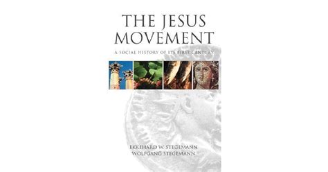 The Jesus Movement: A Social History of Its First Century by Ekkehard W. Stegemann