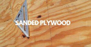 Sanded Plywood | Uses, Pros, and Cons - Timber Blogger