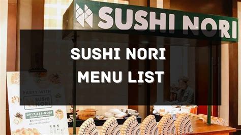 Sushi Nori Menu Prices Philippines 2024 [Updated] — All About Philippines Menu