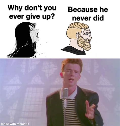 He Never Did | Rickroll | Know Your Meme