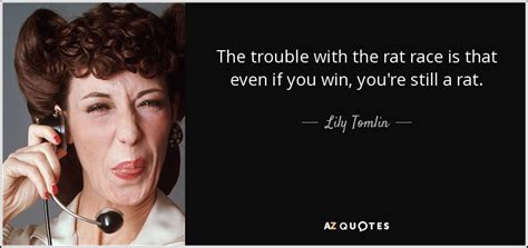 TOP 25 QUOTES BY LILY TOMLIN (of 109) | A-Z Quotes