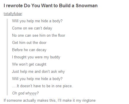 One of my friends made a version of Do You Want to Build a Snowman a lot like this... | Funny ...