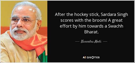 Narendra Modi quote: After the hockey stick, Sardara Singh scores with the broom...