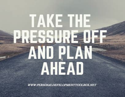 Take the Pressure Off and Plan Ahead - Personal Development Toolbox ...