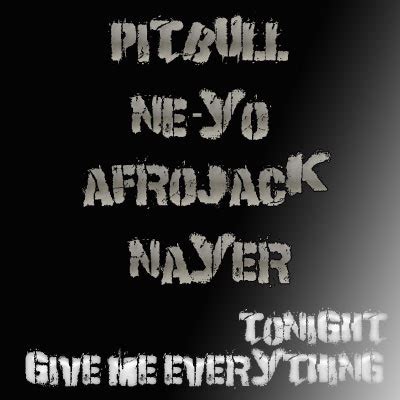 Pitbull ft. Ne-Yo, Afrojack & Nayer - Give Me Everything (Tonight ...