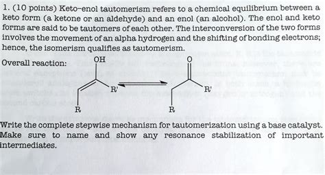 SOLVED: Keto-enol tautomerism refers to the chemical equilibrium between the keto form (a ketone ...