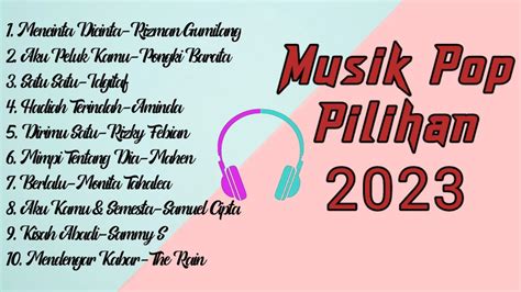 TOP 10 LAGU POP PILIHAN 2023 - YouTube