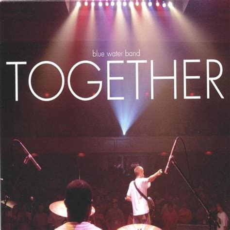 Together On Audio CD Album 2006 by Blue Water Band