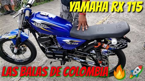 YAMAHA RX 115 ( LAS BALAS DE COLOMBIA 🔥🔥🚀🚀 ) EL VITE - YouTube