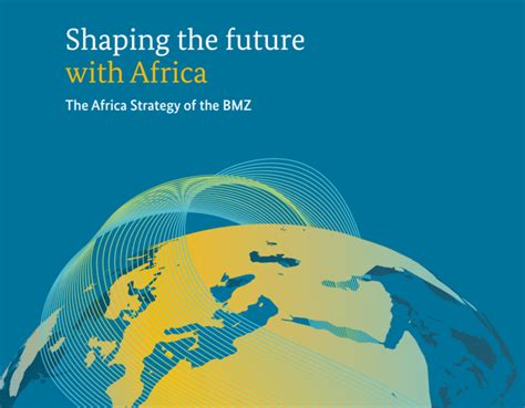 Shaping the Future with Africa – The New Africa Strategy of the BMZ ...