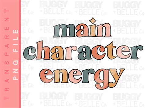 Main Character Energy PNG File, Screen Print Transfer File - Etsy