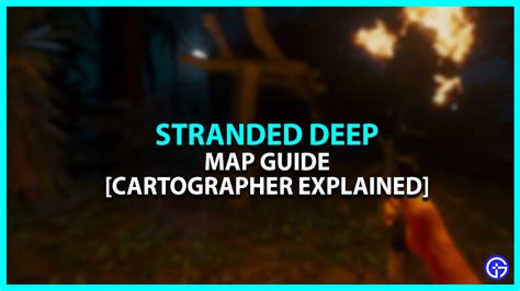 How To Use Map In Stranded Deep - Cartographer Explained