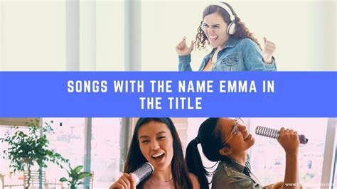 20 Songs With the Name Emma in the Title - Musical Mum