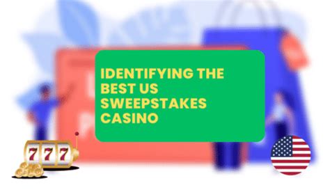 Identifying the Best US Sweepstakes Casino