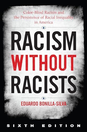 Racism without Racists: Color-Blind Racism and the