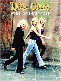 Dixie Chicks - Wide Open Spaces: Dixie Chicks: 9780634002861: Amazon.com: Books