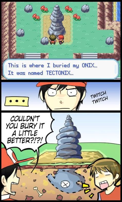 So that guy in Firered/Leafgreen buried his Onix upside down... Pokemon ...