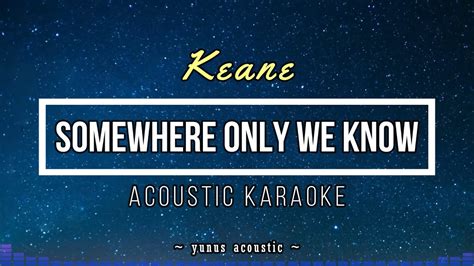 Somewhere Only We Know [Karaoke Acoustic] - Keane - YouTube