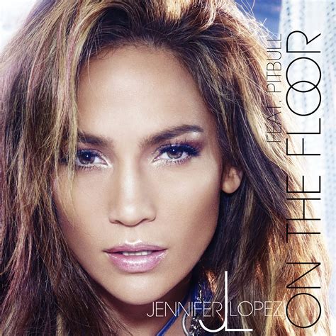 lilbadboy0: Jennifer Lopez - On The Floor