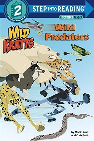 Wild Predators (Wild Kratts) (Step into Reading) by Chris Kratt | Goodreads