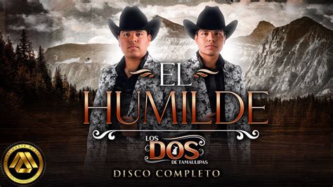 Los Dos de Tamaulipas - El Humilde (Disco Completo) - YouTube