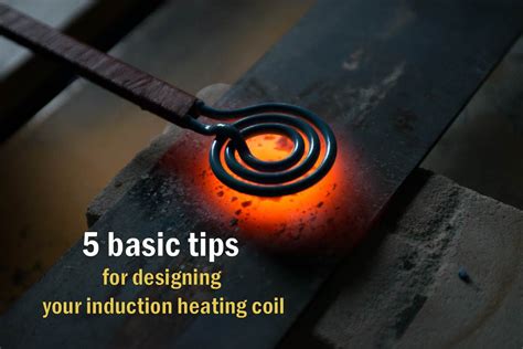 5 basic tips for designing your induction heating coil