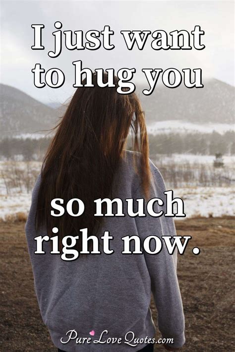 I love your hugs so much that I hug you in my dreams. | PureLoveQuotes