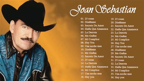 JOAN SEBASTIAN 30 GRANDES EXITOS INOLVIDABLES JOAN SEBASTIAN ÉXITOS SUS MEJORES CANCIONES - YouTube