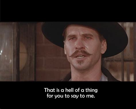 Tombstone Quote ♥ | Tombstone movie quotes, Tombstone quotes, Favorite movie quotes