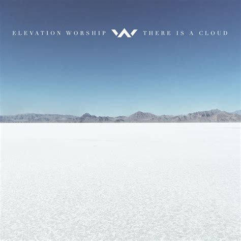 Elevation Worship Celebrates New Album, "There Is A Cloud" : ArtSoulRadio