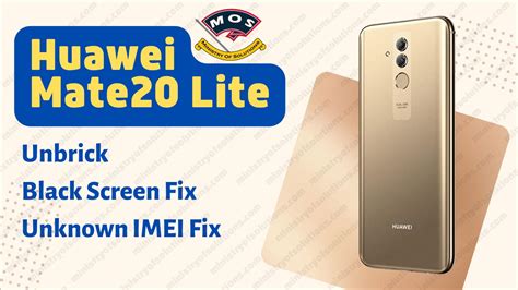 Huawei Mate 20 Lite Unbrick /IMEI Unknown/Black Screen Fix SNE-LX1, LX2, LX3