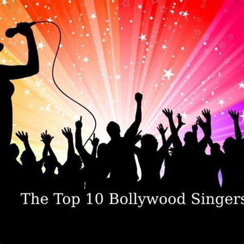 Top 10 Bollywood Singers: What songs do you like?